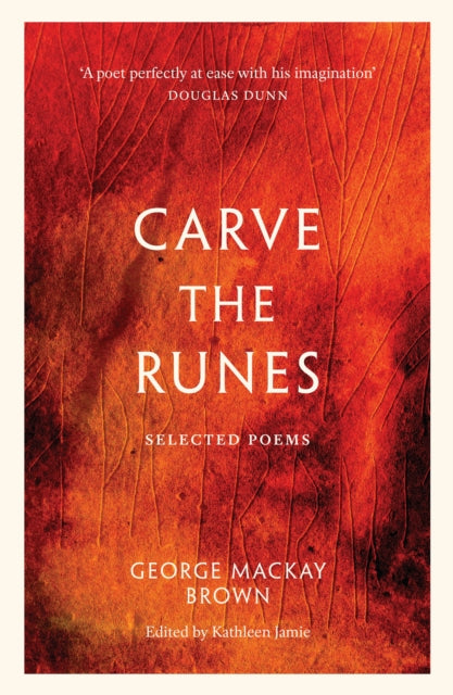 Carve the Runes : Selected Poems by George Mackay Brown