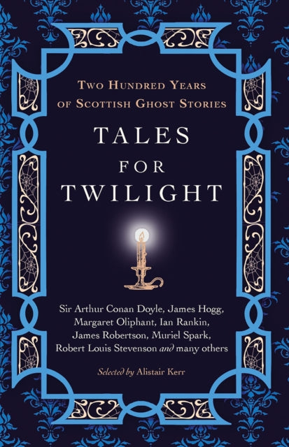 Tales for Twilight : Two Hundred Years of Scottish Ghost Stories-9781846975264
