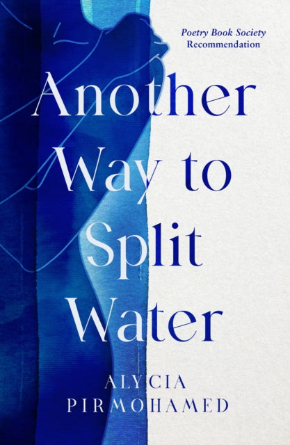 Another Way to Split Water by Alycia Pirmohamed | Signed pre-order for collection in store