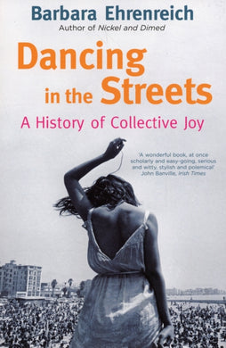 Dancing In The Streets : A History Of Collective Joy-9781847080080