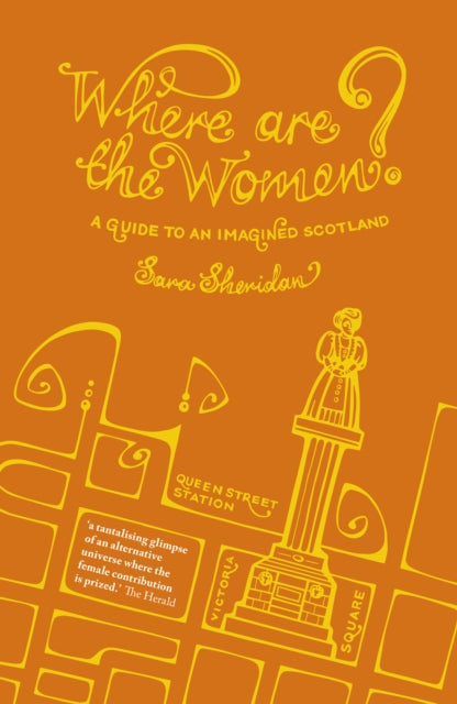 Where are the Women? : A Guide to an Imagined Scotland-9781849173087