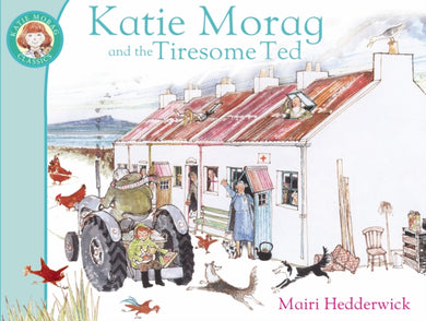 Katie Morag And The Tiresome Ted-9781849410953