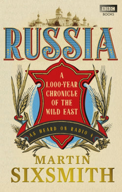 Russia : A 1,000-Year Chronicle of the Wild East-9781849900737
