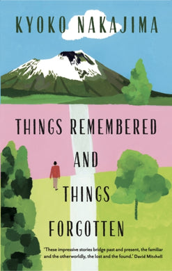 Things Remembered and Things Forgotten-9781908745965