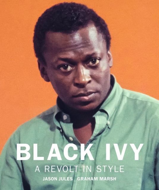 Black Ivy: A Revolt In Style-9781909526822