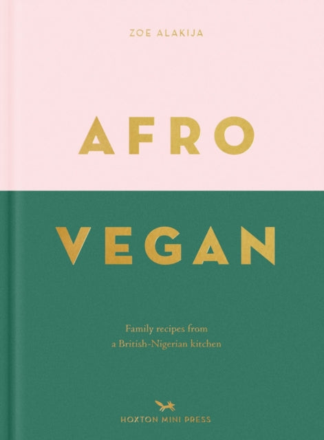 Afro Vegan : Family recipes from a British-Nigerian kitchen-9781910566909