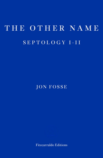 The Other Name — WINNER OF THE 2023 NOBEL PRIZE IN LITERATURE : Septology I-II-9781910695913