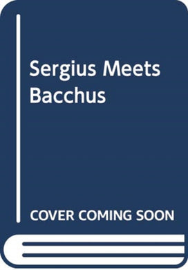Sergius Seeks Bacchus-9781911284239