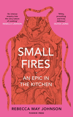 Small Fires : An Epic in the Kitchen-9781911590484