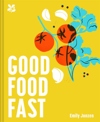 Good Food Fast : Delicious recipes that won't waste your time-9781911657415