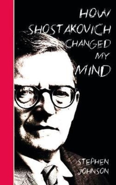 How Shostakovich Changed My Mind-9781912559206