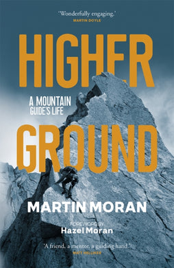 Higher Ground : A Mountain Guide's Life-9781913207694