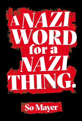 A Nazi Word For A Nazi Thing-9781913512026