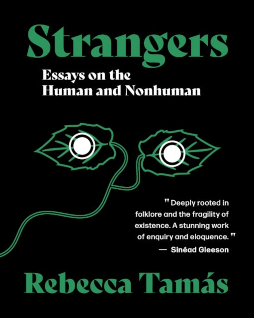 Strangers : Essays on the Human and Nonhuman-9781916060890