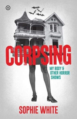 Corpsing : My Body and Other Horror Shows-9781916291461