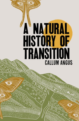 A Natural History Of Transition : Stories-9781999058876